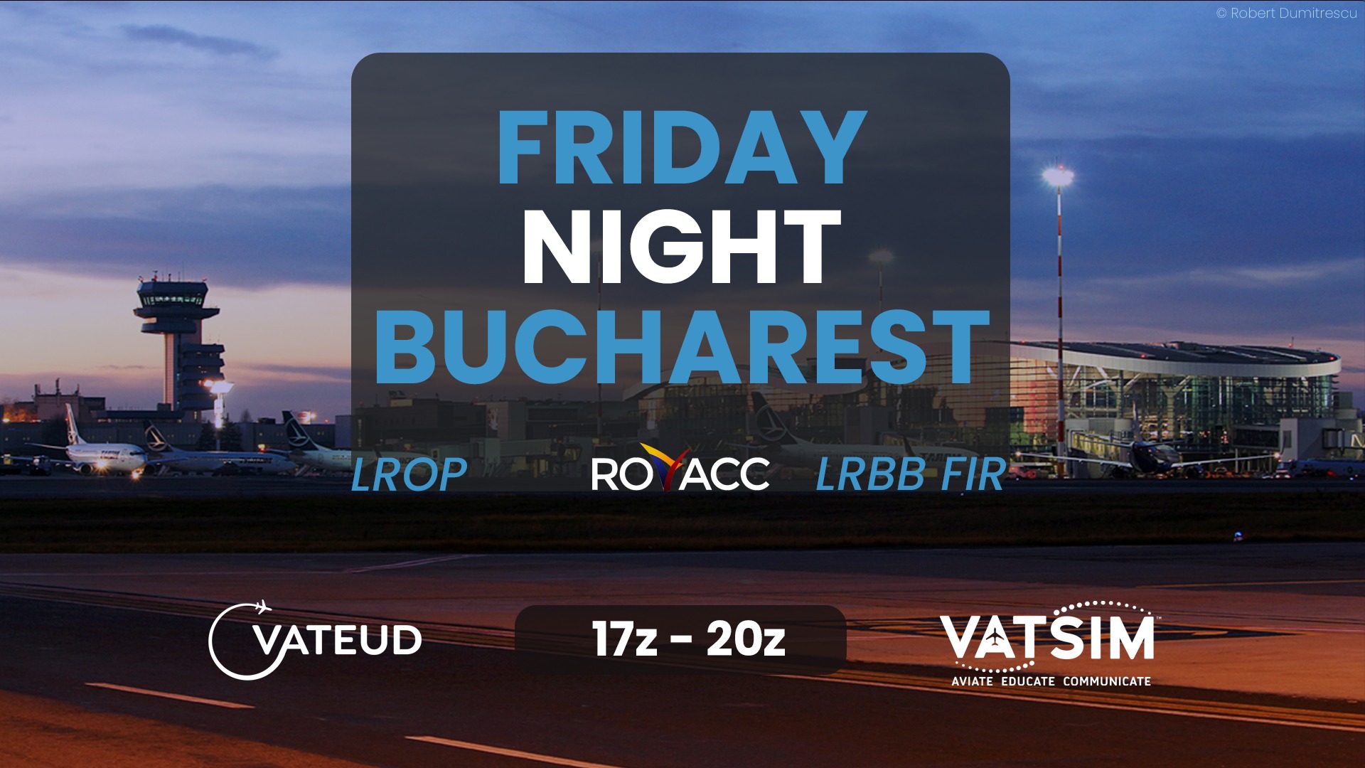 Friday Night Bucharest event banner showing Bucharest Henri Coanda airport tower at dusk, LROP, 17z-20z.